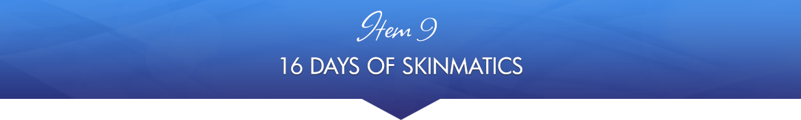 Item 9: 16 Days of Skinmatics
