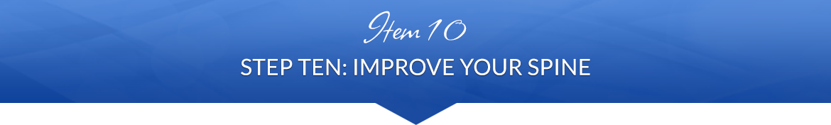 Item 10: Step Ten — Step Ten: Improve Your Spine