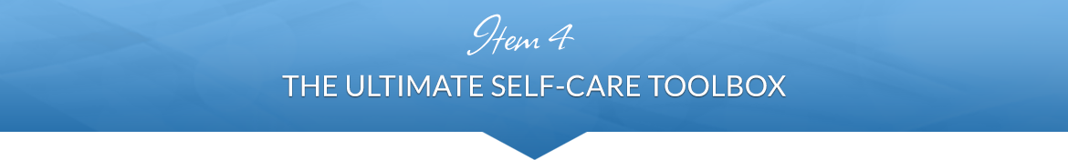 Item 4: The Ultimate Self-Care Toolbox