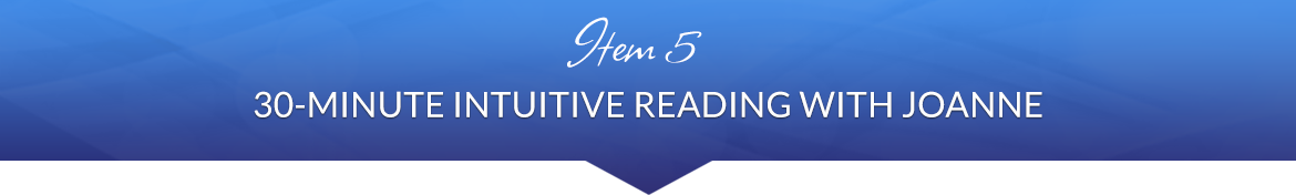 Item 5: 30-Minute Intuitive Reading with JoAnne