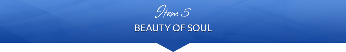 Item 5: Beauty of Soul