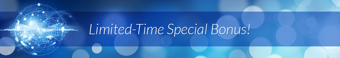 Limited-Time Special Bonus!