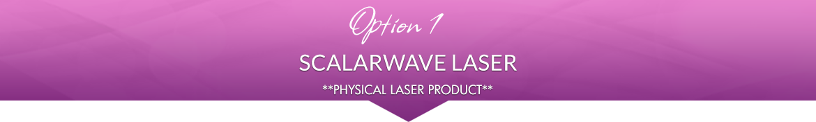 Option 1: 1 ScalarWave Laser