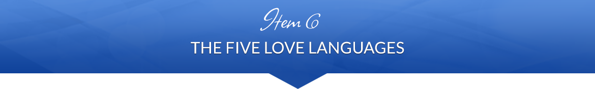 Item 6: The Five Love Languages