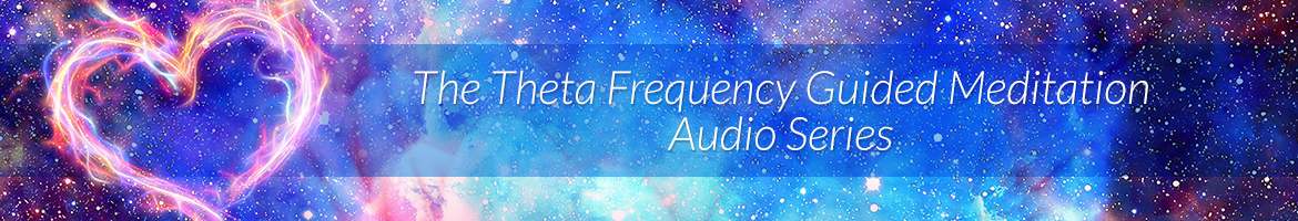 The Theta Frequency Guided Meditation Audio Series