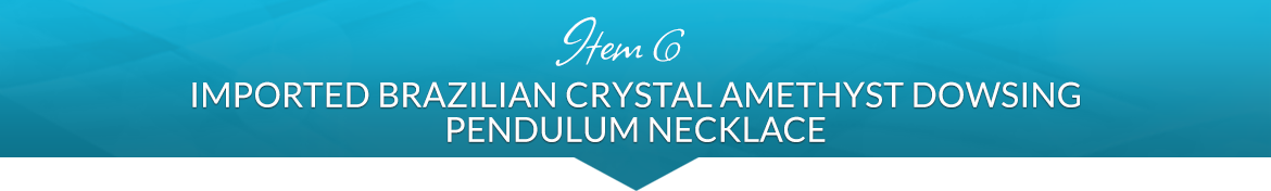 Item 6: Imported Brazilian Crystal Amethyst Dowsing Pendulum Necklace