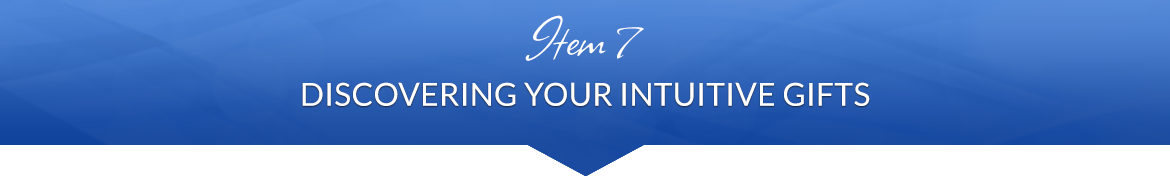 Item 7: Discovering Your Intuitive Gifts Series