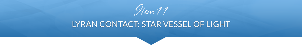 Item 11: Lyran Contact: Star Vessel of Light