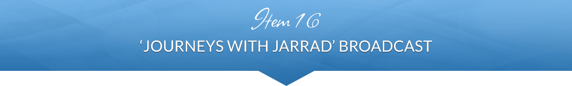 Item 16: Journeys with Jarrad' Broadcast