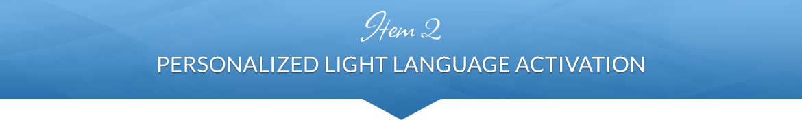 Item 2: Personalized Light Language Activation