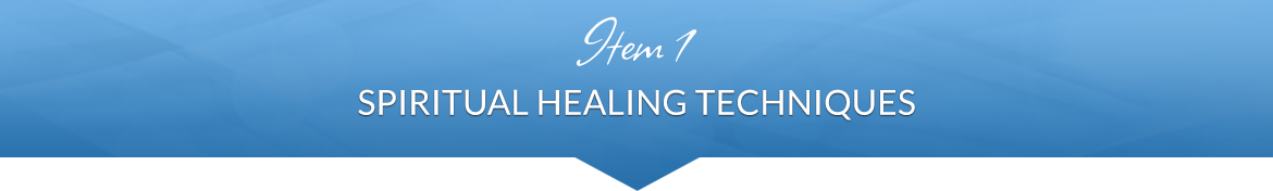 Item 1: Spiritual Healing Techniques