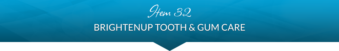 Item 32: BrightenUP Tooth & Gum Care