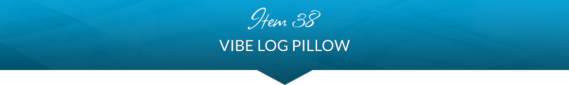 Item 38: Vibe Log Pillow