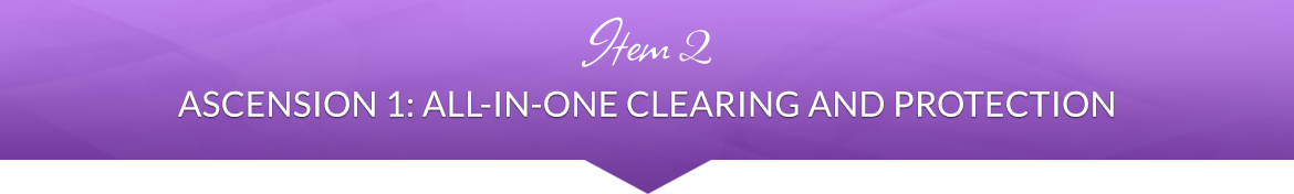 Item 2: Ascension 1: All-in-One Clearing and Protection