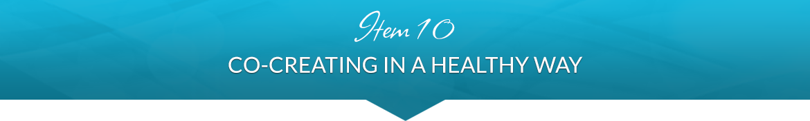 Item 10: Co-Creating in a Healthy Way
