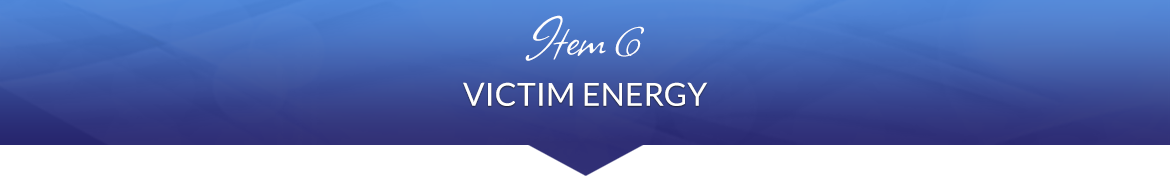 Item 6: Victim Energy