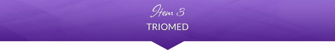 Item 3: Triomed