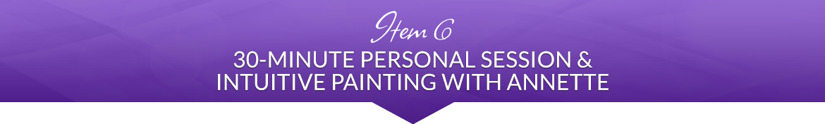 Item 6: 30-Minute Personal Session & Intuitive Painting and with Annette