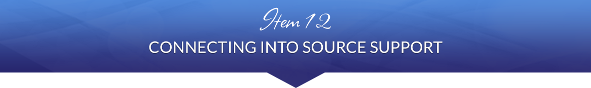 Item 12: Connecting into Source Support