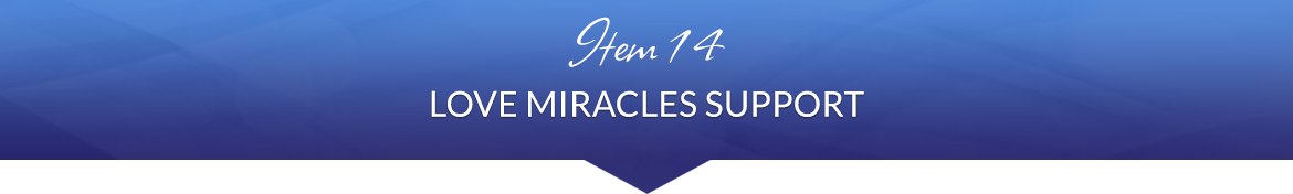 Item 14: Love Miracles Support