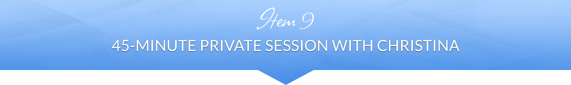 Item 9: 45-Minute Private Session with Christina