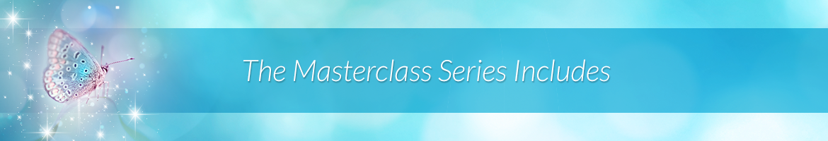 The Masterclass Series Includes: