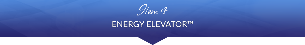 Item 4: Energy Elevator™