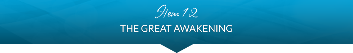 Item 12: The Great Awakening