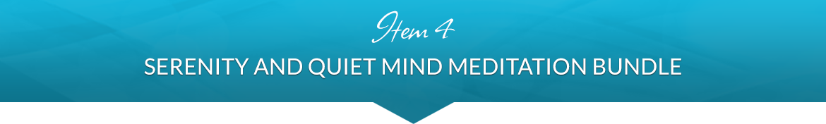 Item 4: Serenity and Quiet Mind Meditation Bundle
