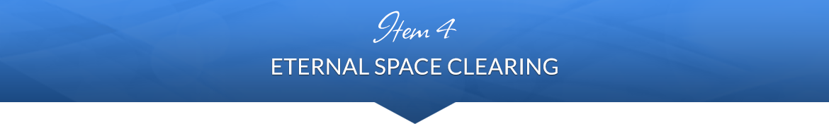 Item 4: Eternal Space Clearing