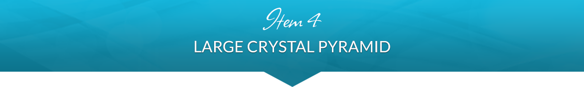 Item 4: Large Crystal Pyramid