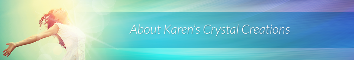 About Karen's Crystal Creations