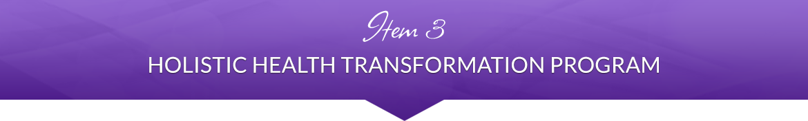 Item 3: Holistic Health Transformation Program