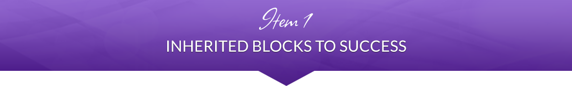 Item 1: Inherited Blocks to Success