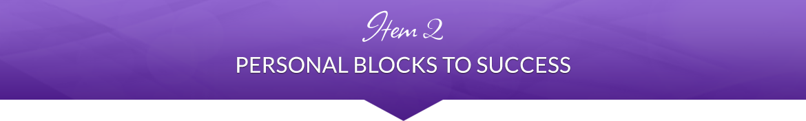 Item 2: Personal Blocks to Success