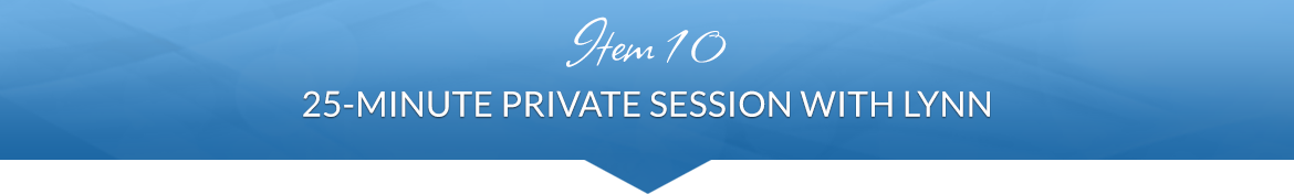 Item 10: 25-Minute Private Session with Lynn