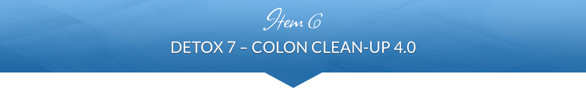 Item 6: Detox 7 — Colon Clean-Up 4.0