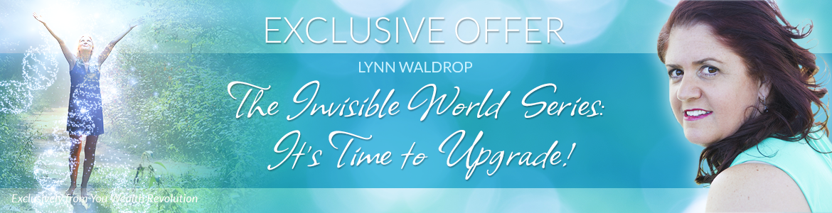 The Invisible World Series: It's Time to Upgrade!