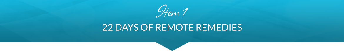 Item 1: 22 Days of Remote Remedies