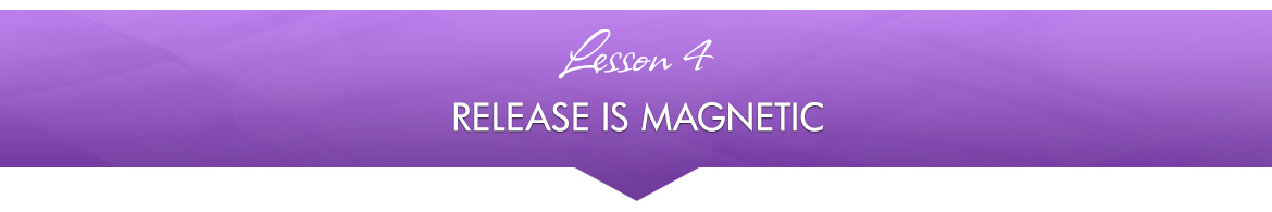 Lesson 4 — Release in Magnetic