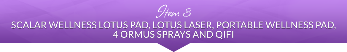 Item 3: Scalar Wellness Lotus Pad, Lotus Laser, Portable Wellness Pad, and QiFi