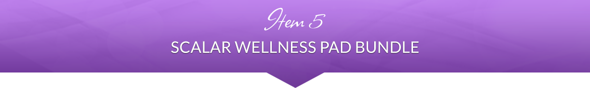 Item 5: Scalar Wellness Pad Bundle