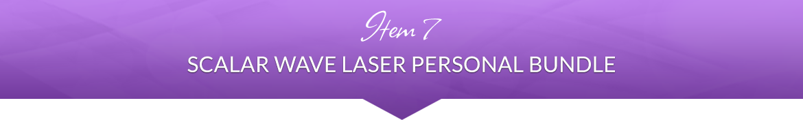 Item 7: Scalar Wave Laser Personal Bundle