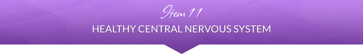 Item 11: Healthy Central Nervous System