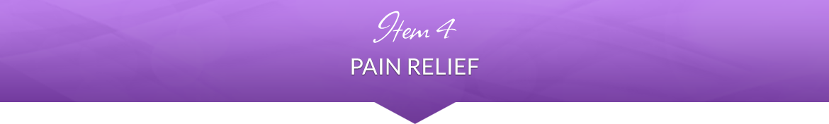 Item 4: Pain Relief