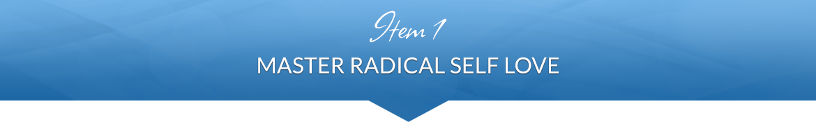 Item 1: Master Radical Self Love