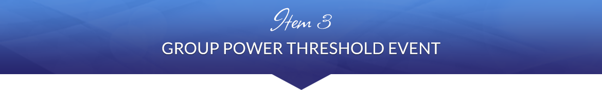 Item 3: Group Power Threshold Event