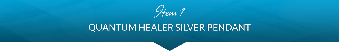 Item 1: Quantum Healer Silver Pendant