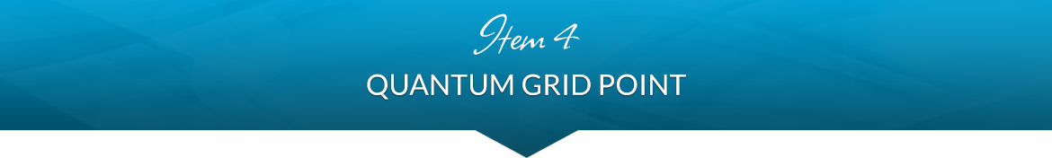 Item 4: Quantum Grid Point