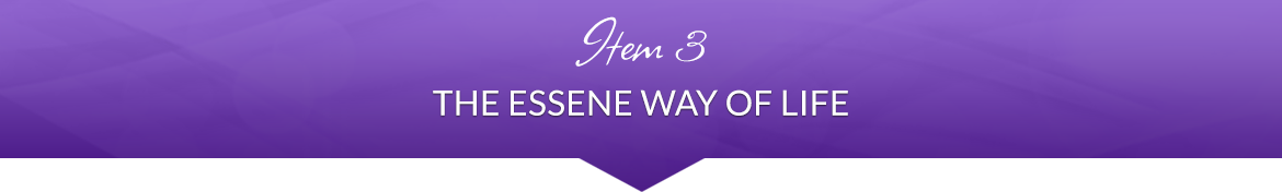 Item 3: The Essene Way of Life